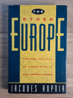 Jacques Rupnik - The other Europe. The rise and fall of communism in East-Central Europe