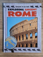Anticariat: John Malam - Remains to be seen. Exploring Ancient Rome