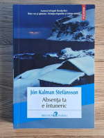 Jon Kalman Stefansson - Absenta ta e intuneric