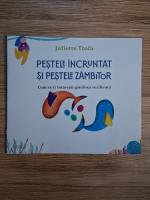 Juliette Ttofa - Pestele incruntat si pestele zambitor. Cum sa-ti intaresti gandirea rezilienta