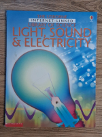 Kirsteen Rogers - The Usborne internet-linked. Library of science. Light, sound and electricity Kirsteen Rogers - The Usborne internet-linked. Library of science. Light, sound and electricity