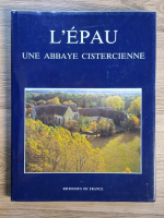 Anticariat: L'epau. Une abbaye cistercienne