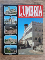 Loretta Santini - L'Umbria. Nouva guida fotografica