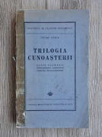 Lucian Blaga - Trilogia cunoasterii. Eonul dogmatic. Cunoasterea luciferica. Censura transcendenta (1943)
