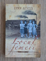 Lynn Austin - Locul femeii