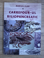 Marius Vlad - Carrefour-ul biliopancreatic