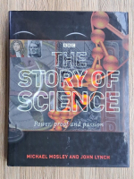 Michael Mosley - The story of science. Power, proof and passion