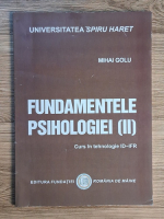 Mihai Golu - Fundamentele psihologiei, volumul 2. Curs in tehnologia ID-IFR