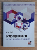 Mihai Mieila - Investitii directe. Eficienta, finantare, fezabilitate