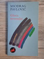 Miodrag Pavlovic - Gloria reversului