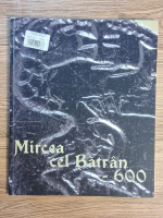 Mircea cel Batran-600