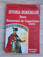Nicolae Mischie, Georgeta Smeu, Mihaela Ionita - Istoria romanilor. Teste. Examenul de capacitate 2000 Nicolae Mischie, Georgeta Smeu, Mihaela Ionita - Istoria romanilor. Teste. Examenul de capacitate 2000