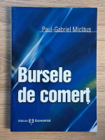 Paul Gabriel Miclaus - Bursele de comert