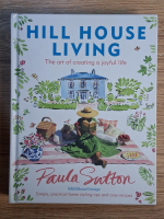 Paula Sutton - Hill House Living. The art of creating a joyful life