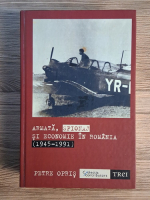 Petre Opris - Armata, spionaj si economie in Romania (1945-1991)