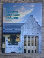 Povestea palatelor oradene (volumul 3)