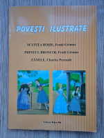 Povesti ilustrate: Scufita Rosie, Printul Broscoi, Zanele (carte + planse)