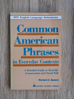 Richard A. Spears - Common American phrases in everyday contexts. A detailed guide to real-life conversation and small talk