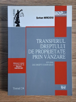 Serban Mircioiu - Transferul dreptului de proprietate prin vanzare. Studiu de drept comparat