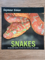 Seymour Simon - Snakes. All about their habitats, how they move, what they eat, and more Seymour Simon - Snakes. All about their habitats, how they move, what they eat, and more