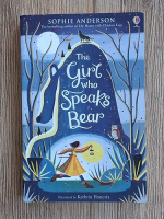 Sophie Anderson - The girl who speaks bear