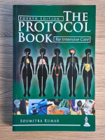 Soumitra Kumar - The protocol book for intensive care (fourth edition)