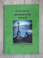 Stefan Neagu - Batranete cu pacate