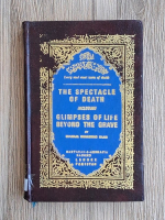 The spectacle oF Death including Glimpses of life beyond the grave
