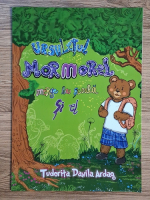 Tudorita Danila Ardag - Ursuletul Mormorel merge la scoala si el