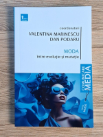Valentina Marinescu - Moda intre evolutie si mutatie