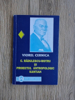 Viorel Cernica - C. Radulescu Motru si proiectul antropologic Kantian