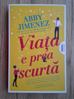 Anticariat: Abby Jimenez - Viata e prea scurta