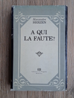 Alexandre Herzen - A qui la faute