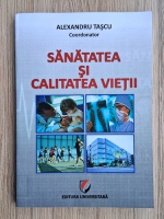Alexandru Tascu - Sanatatea si calitatea vietii