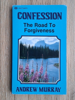 Andrew Murray - Confession. The road to forgiveness