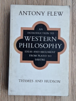 Anthony Flew - An introduction to western philosophy. Ideas and argument from Plato to Sartre