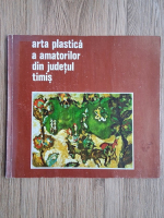 Arta plastica a amatorilor din judetul Timis