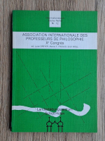 Association internationale des professeurs de philosophie Xe Congres. Le role de l'histoire de la philosophe dans l'enseignement moderne de la philosophie