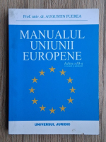 Augustin Fuerea - Manualul Uniunii Europene (editia a III-a)