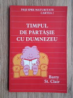 Barry St. Clair - Pasi spre maturitate, cartea 2. Timpul de partasie cu Dumnezeu