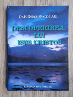 Anticariat: Beniamin Cocar - Descoperirea lui Isus Cristos