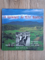 Bernard Houliat - La Roumanie au petit bonheur