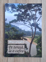 Bruce Grayden - Pe terasa, la o cafea