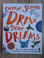 Carolyn Scrace - Draw your dreams