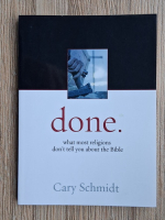 Cary Schmidt - Done. What most religions don't tell you about the Bible
