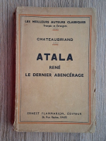 Chateaubriand - Atala. Rene. Le dernier abencerage (1935)
