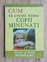 Chuck Borsellino - Cum sa cresti niste copii minunati