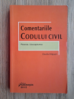 Claudiu Dragusin - Comentariile codului civil. Posesia. Uzucapiunea