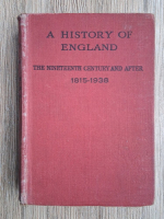 Cyril E. Robinson - A History of England. The Nineteenth Century and after (1938)