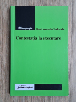 Dan Constantin Tudurache - Contestatia la executare